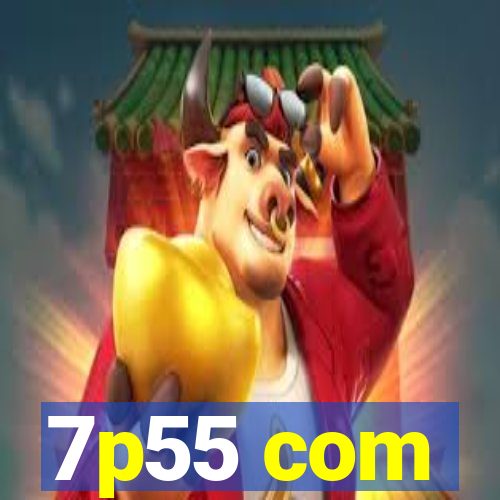 7p55 com